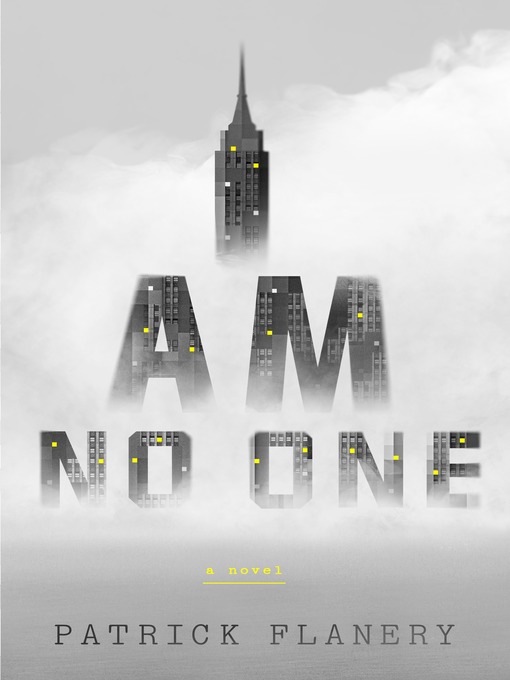 Title details for I Am No One by Patrick Flanery - Available